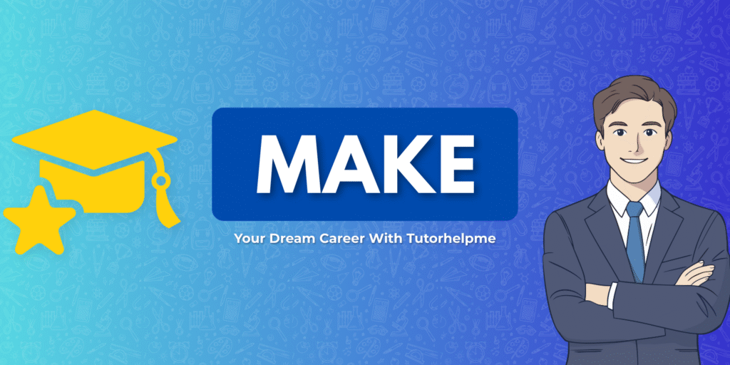 A graphic featuring a graduation cap, a star, and the text "MAKE Your Dream Career With Tutorhelpme" on a blue background.