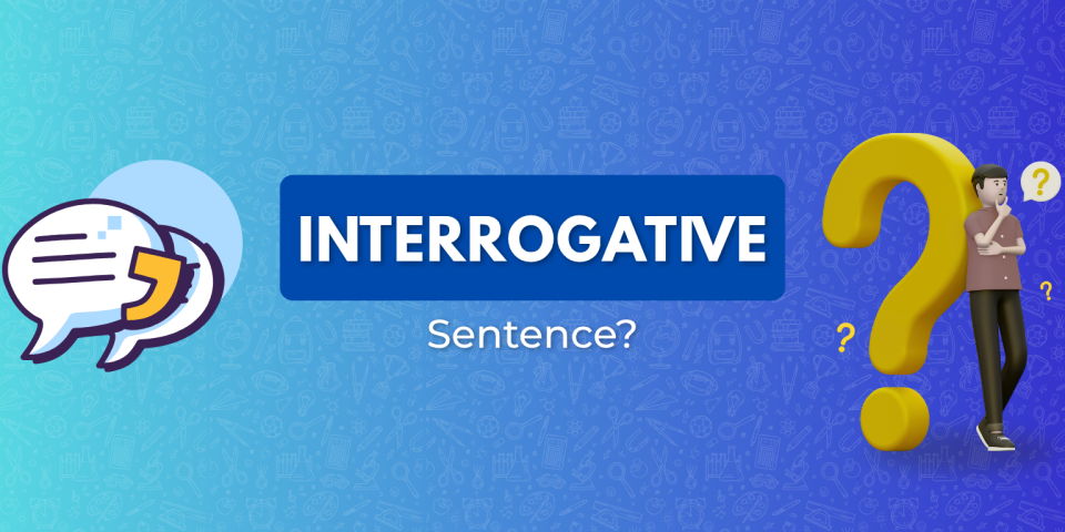 Graphic displaying the word "INTERROGATIVE" with speech bubbles and a large question mark, symbolizing questions and inquiry.