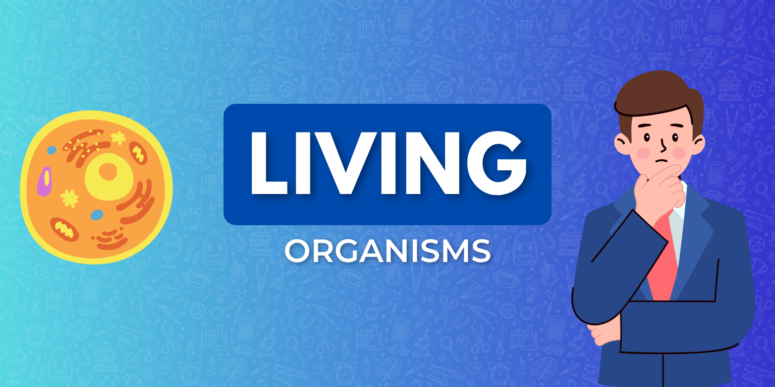 An illustration featuring a colorful cell diagram alongside the text "LIVING ORGANISMS," against a patterned blue background.